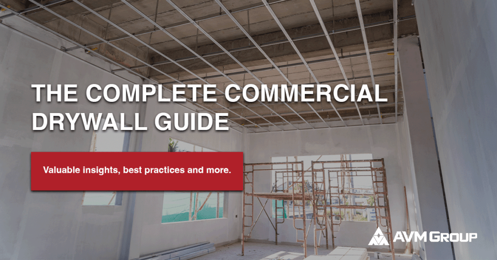 Your Guide for Successful Commercial Drywall Installations - AVM Group