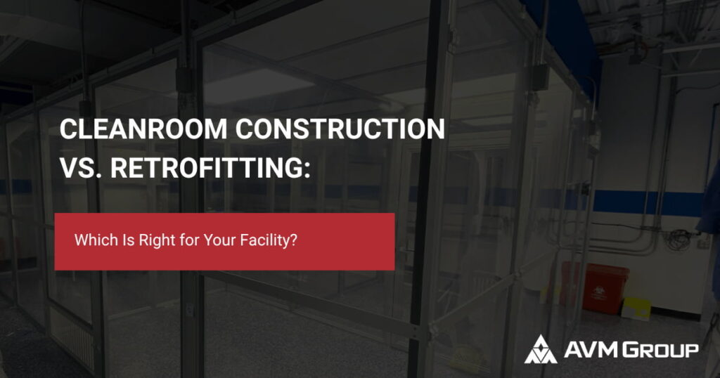 Cleanroom Construction vs. Retrofitting thumbnail